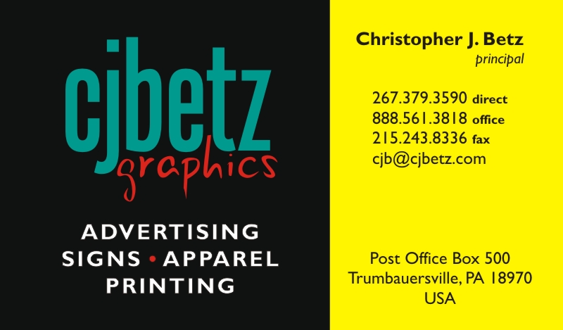 cjbetz graphics • 267-379-3590 • manufacturers and dealers of signage, promotional printing, and screenprinted apparel.